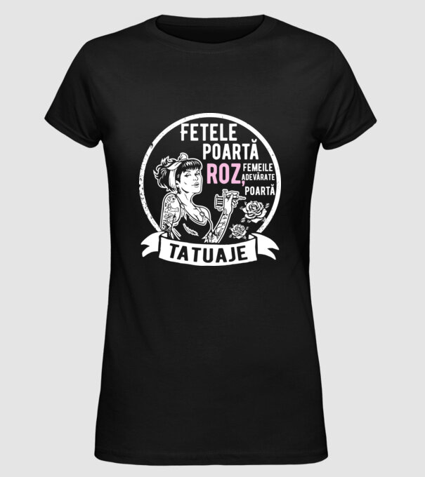 Fetele poartă roz, femeile adevărate poartă tatuaje model negru pe tricou