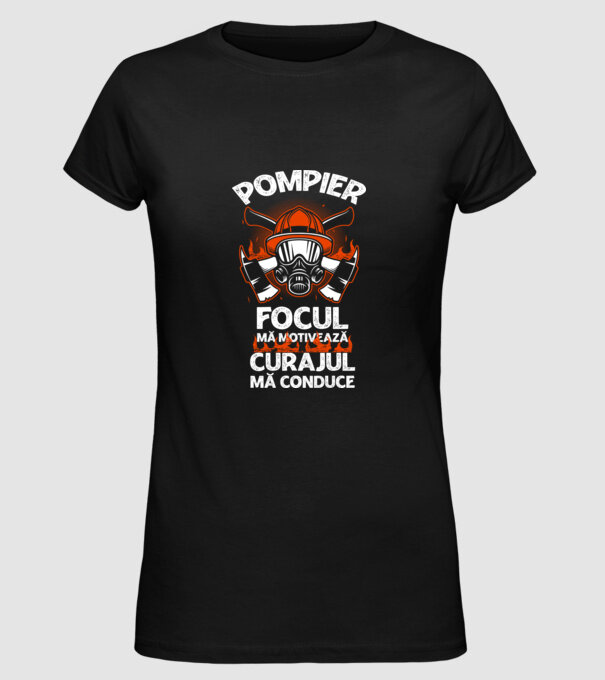 Focul mă motivează, curajul mă conduce Pompier model negru pe tricou