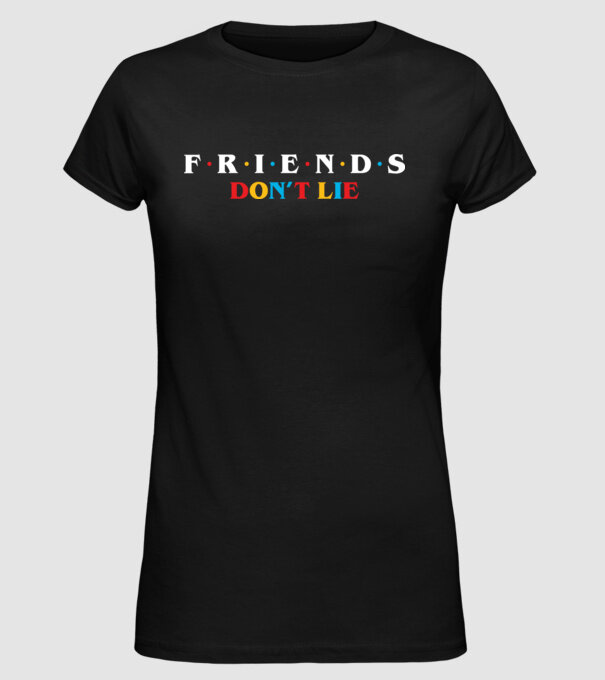friends dont lie ok model negru pe tricou