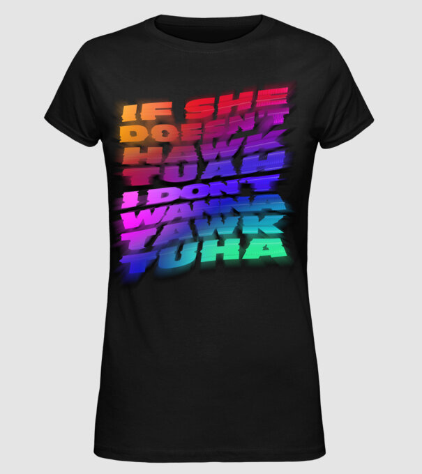 If she doesn't hawk tuah I don't wanna tawk tuha model negru pe tricou