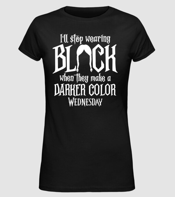 ill stop wearing black model negru pe tricou
