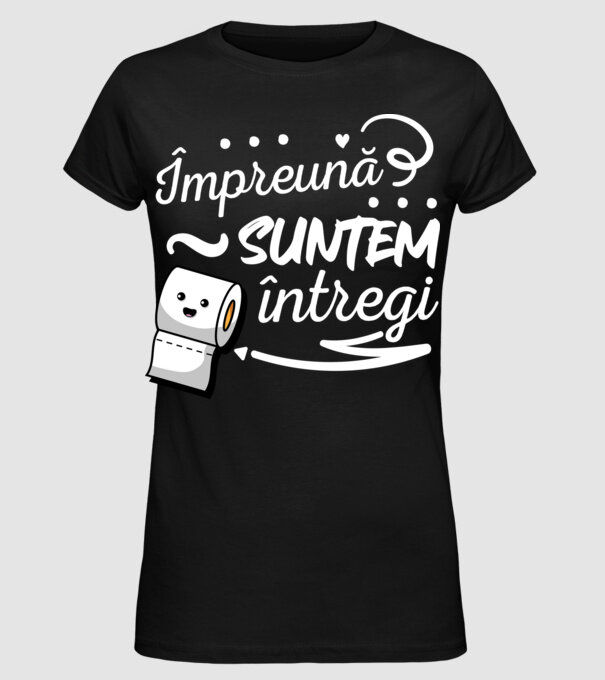 Împreună suntem întregi! model negru pe tricou