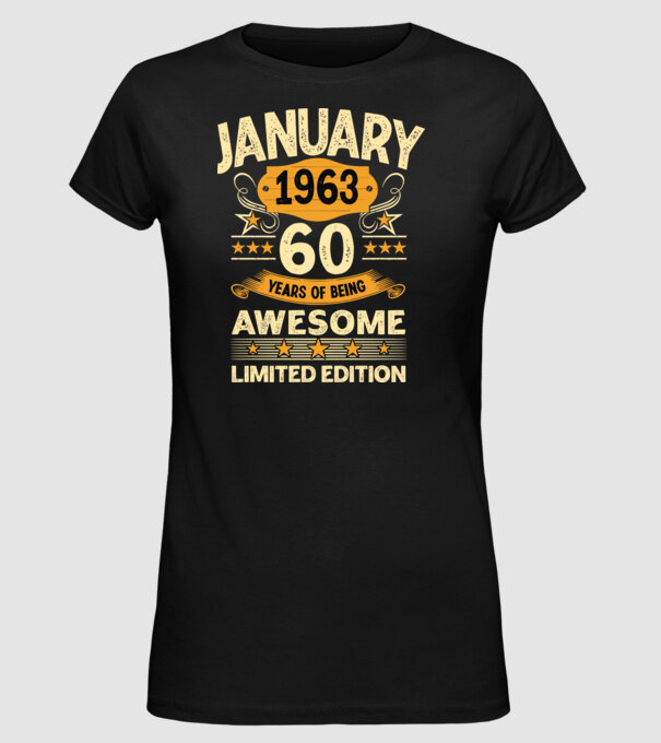 January 1963 60 years of being limited edition model negru pe tricou