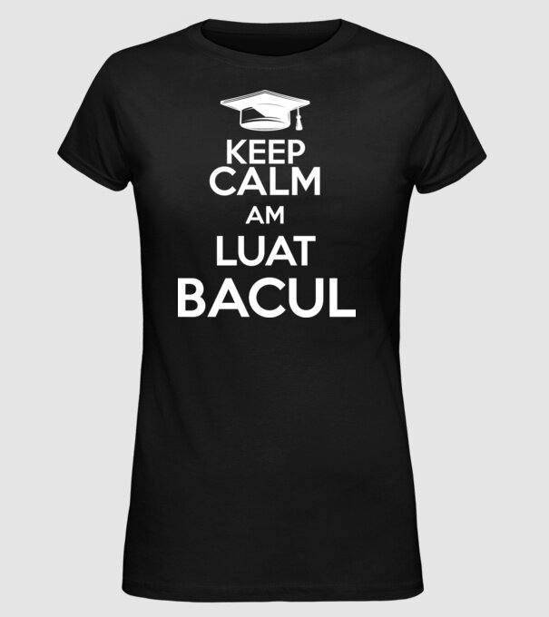 Keep calm, am luat bacul model negru pe tricou