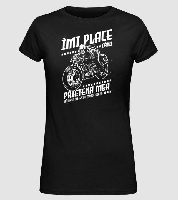 îmi place când prietena mea mă lasă să ies cu motocicleta model negru pe tricou