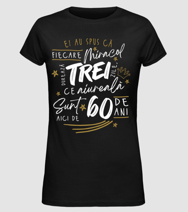 Miracol durează trei 60 de ani model negru pe tricou