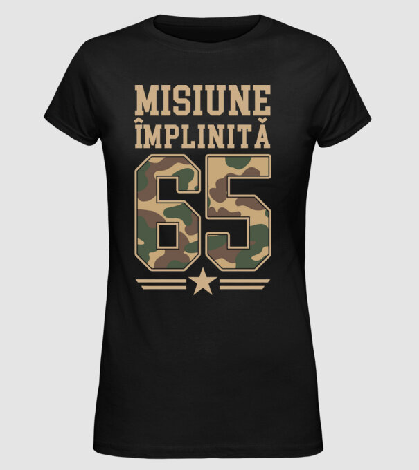 Misiune împlinită 65 model negru pe tricou