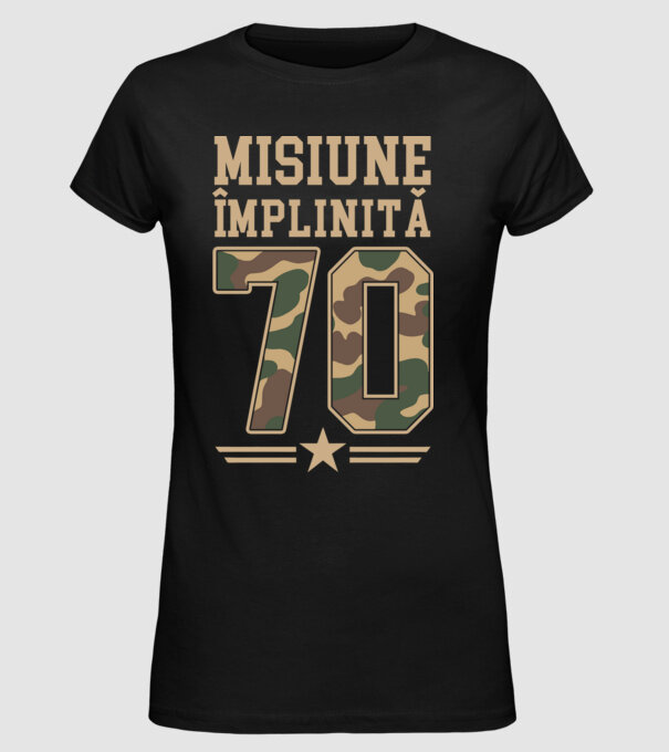 Misiune împlinită 70 model negru pe tricou