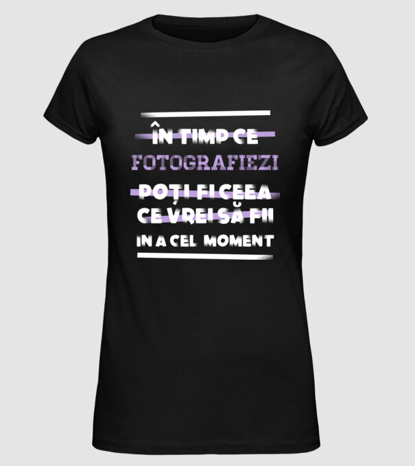 în timp ce fotografiezi poți fi ceea ce vrei să fii - în acel moment model negru pe tricou
