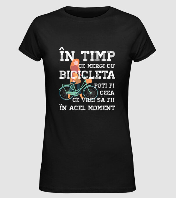 în timp ce mergi cu bicicleta poți fi ceea ce vrei să fii - în acel moment model negru pe tricou