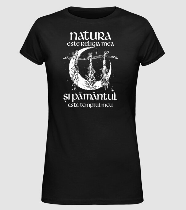 Natura este religia mea model negru pe tricou