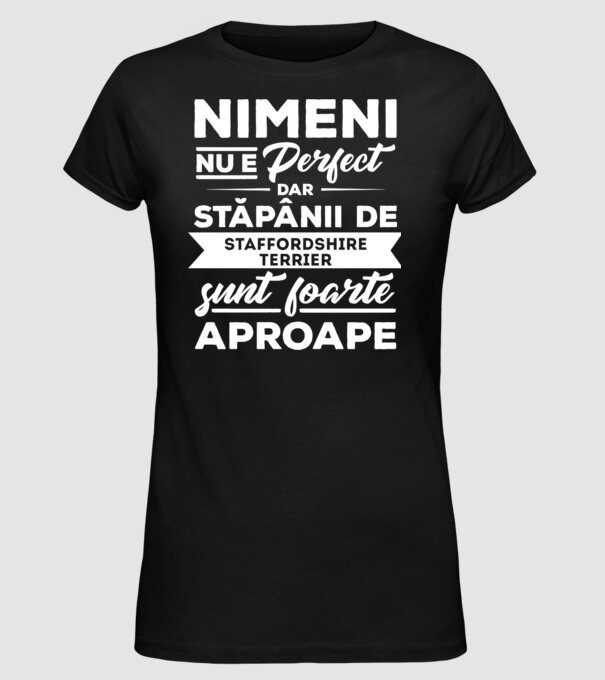 nimeni nu e perfect, dar stăpânii de staffordshire terrier sunt foarte aproape model negru pe tricou