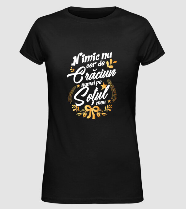 nimic nu cer de Crăciun, numai pe soțul meu model negru pe tricou