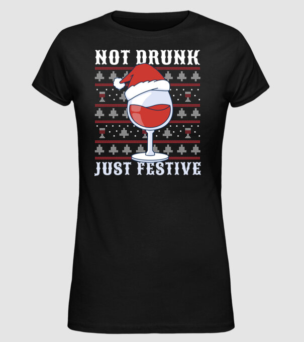 Not drunk just festive ugly sweater model negru pe tricou
