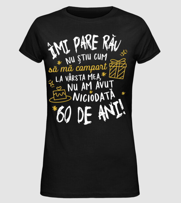 Nu am avut niciodată 60 de ani model negru pe tricou