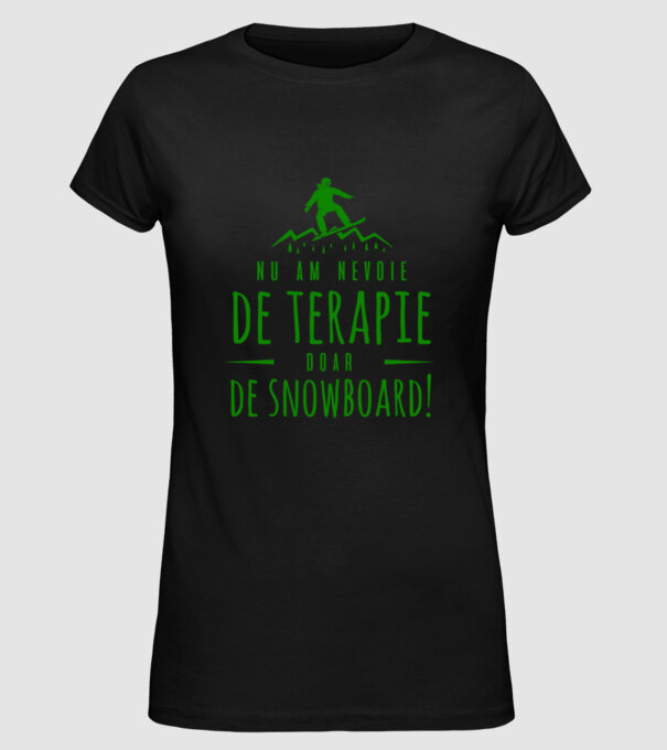 nu am nevoie de terapie doar de snowboard! model negru pe tricou