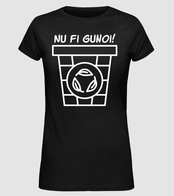 Nu fi gunoi  model negru pe tricou
