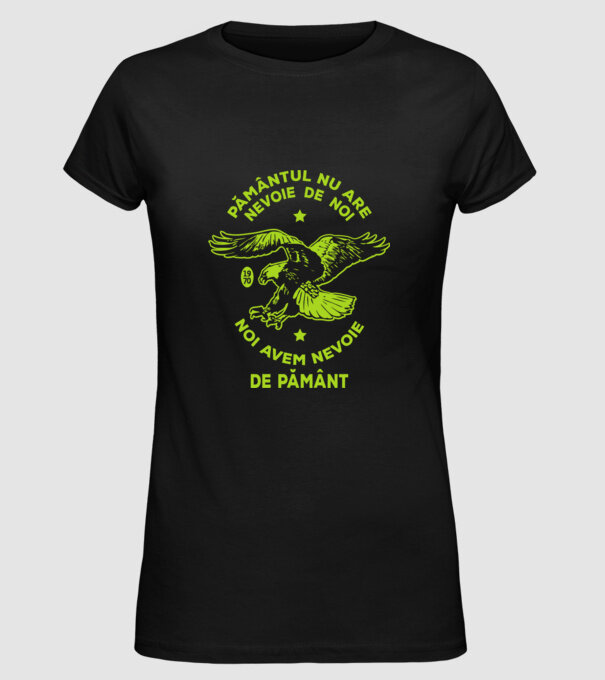 pământul nu are nevoie de noi, noi avem nevoie de Pământ - Ziua Pământului model negru pe tricou