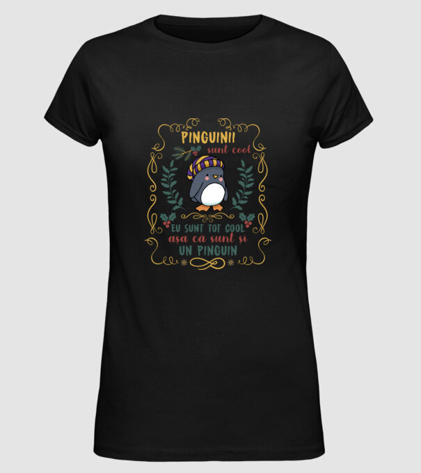 pinguinii sunt cool, eu sunt tot cool așa că sunt și un pinguin model negru pe tricou