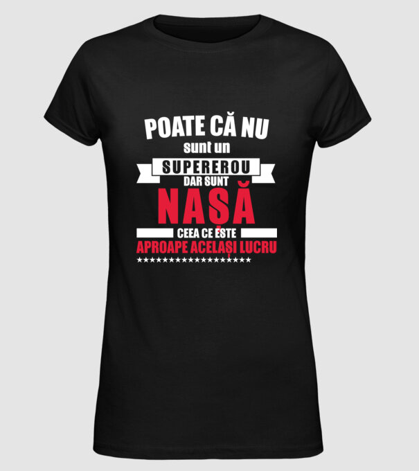 Poate că nu sunt un supererou, dar sunt nașă, ceea ce este aproape același lucru model negru pe tricou