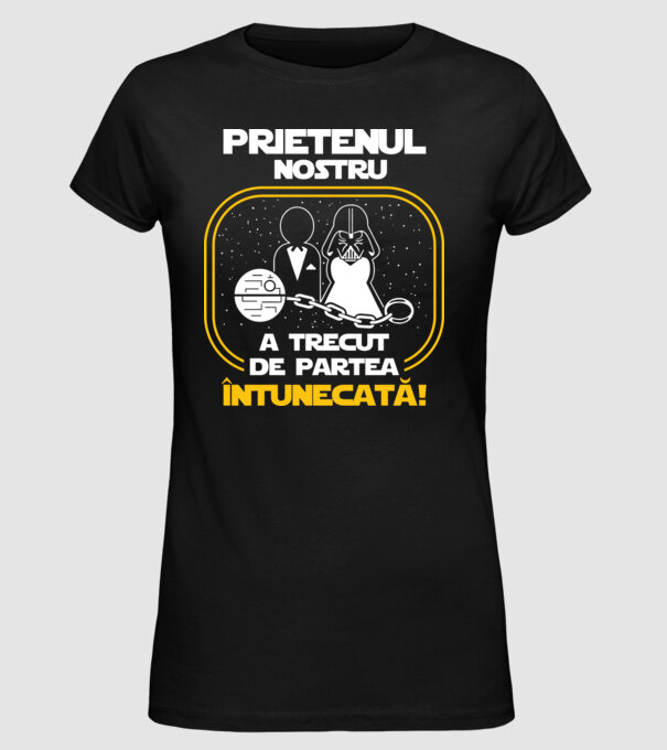 Prietenul nostru a trecut de partea întunecată model negru pe tricou