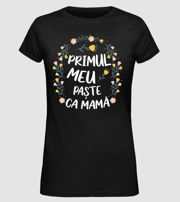 Primul meu Paște ca mamă model negru pe tricou