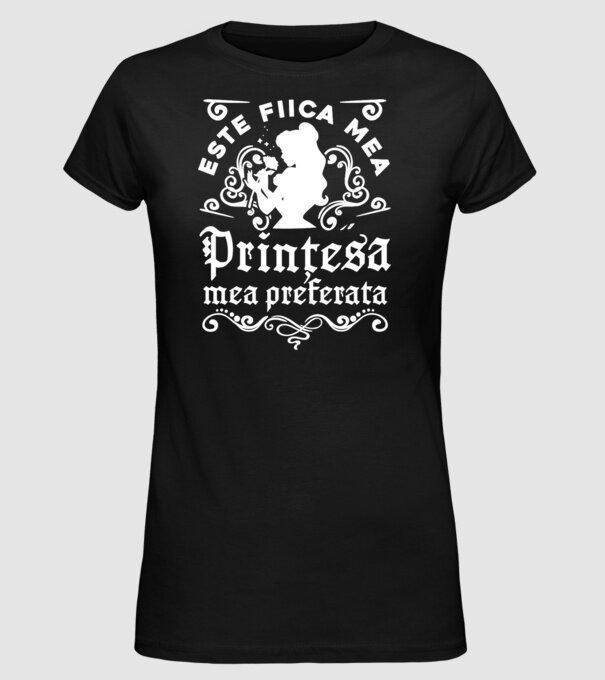 Prințesa mea preferată este fiica mea! model negru pe tricou