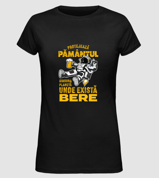 Protejează Pământul, singura planetă unde există bere model negru pe tricou