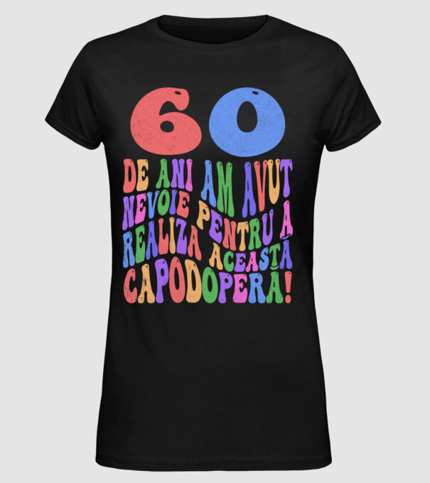 Realiza această capodoperă 60 model negru pe tricou