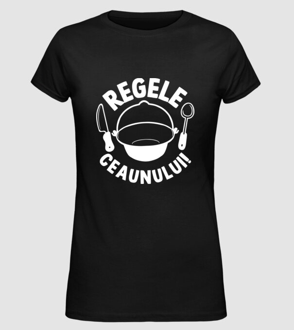 Regele - ceaunului! model negru pe tricou