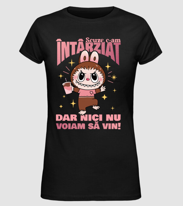 Scuze c-am întârziat model negru pe tricou