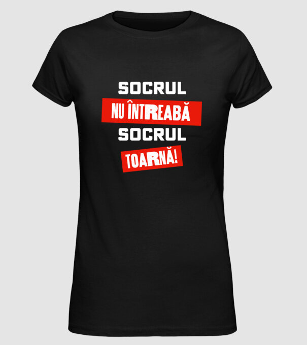 Socrul nu întreabă, socrul toarnă! model negru pe tricou