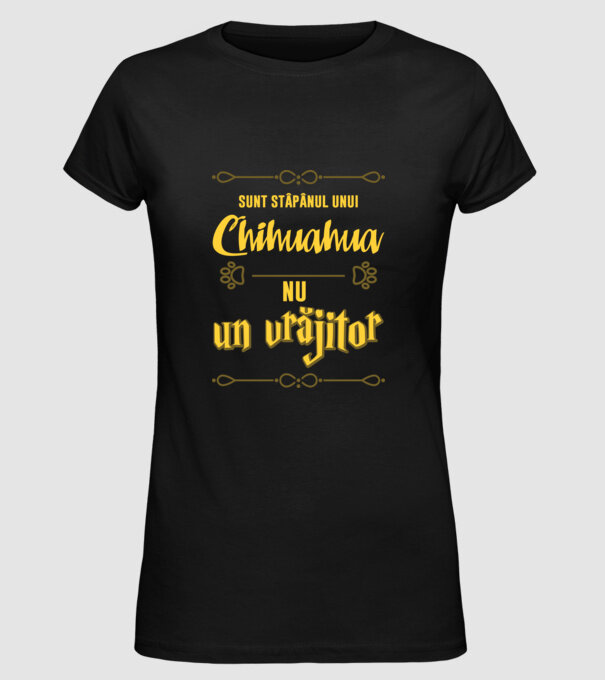 sunt stăpânul unui chihuahua, nu un vrăjitor model negru pe tricou