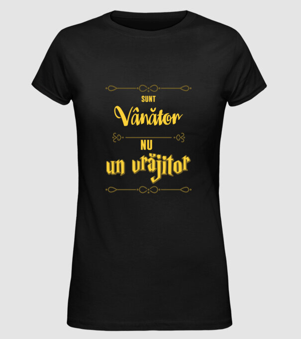 Sunt vânător, nu un magician model negru pe tricou