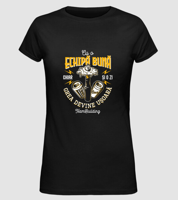 Cu o echipă bună, chiar și o zi grea devine ușoară - team building model negru pe tricou