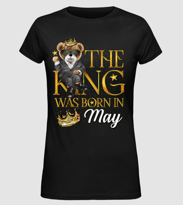 The king was born int MAY model negru pe tricou