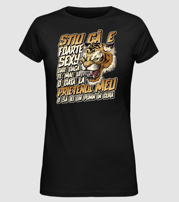Știu că e foarte sexy, dar dacă te mai uiți o dată la prietenul meu, o să iei un pumn în gură model negru pe tricou