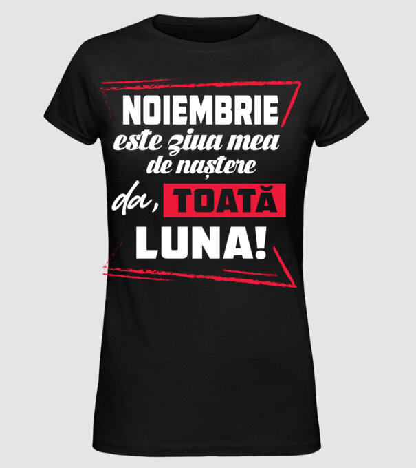 Toată luna NOIEMBRIE model negru pe tricou