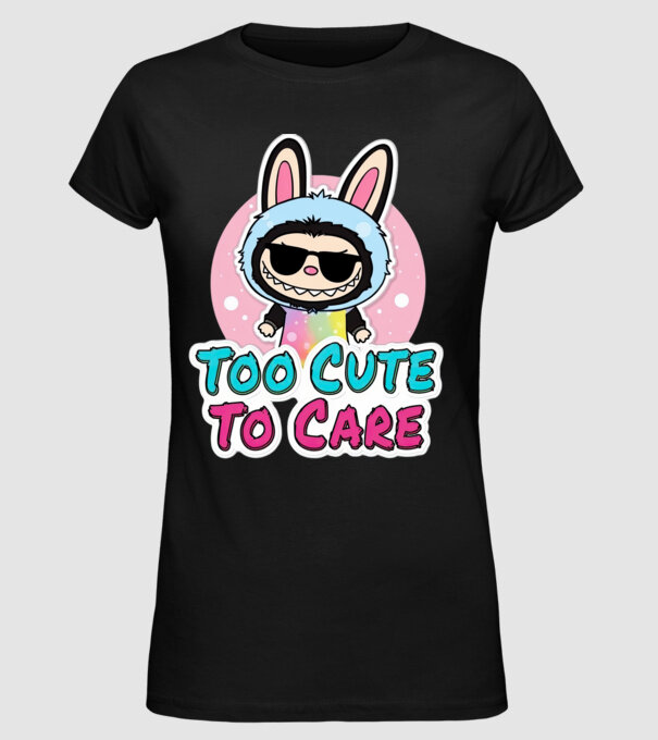 Too cute to care model negru pe tricou