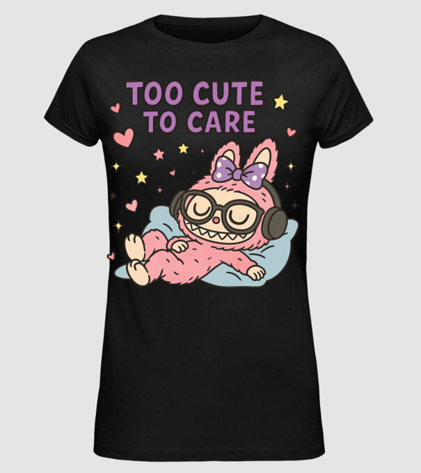 Too cute to care model negru pe tricou