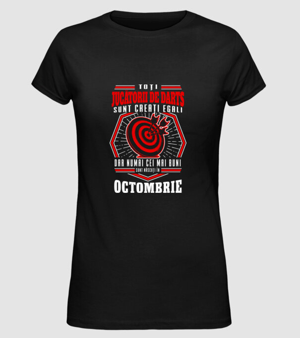 Toți jucătorii de darts sunt creați egali, dar numai cei mai buni sunt născuți în octombrie. model negru pe tricou