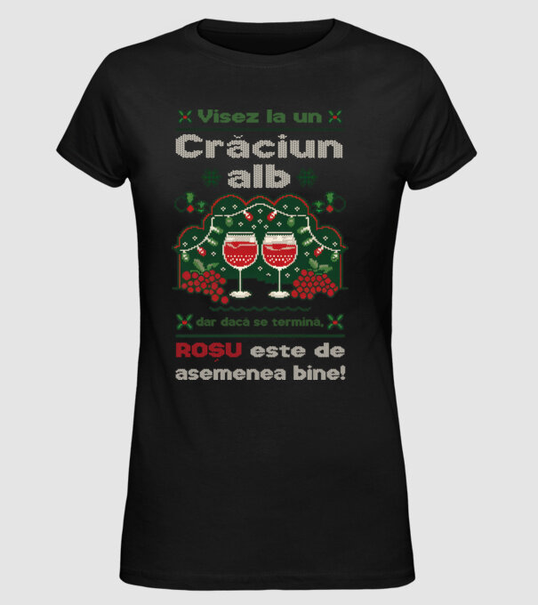 Visez la un Crăciun alb dar dacă se termină, Roșu este de asemenea bine! Negru model negru pe tricou