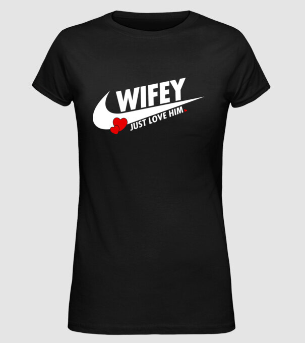 Wifey Just love him alb model negru pe tricou