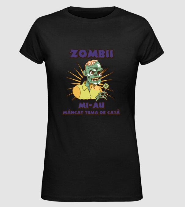 Zombii mi-au mâncat tema de casă model negru pe tricou