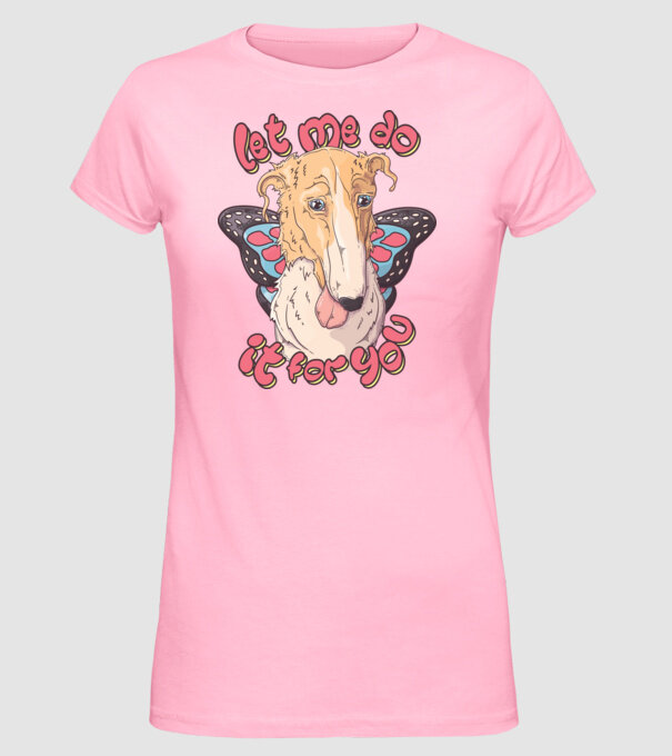BORZOI let me do it for you fairy model roz deschis pe tricou
