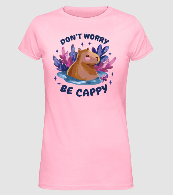 Don't worry be Cappy - capibară model roz deschis pe tricou