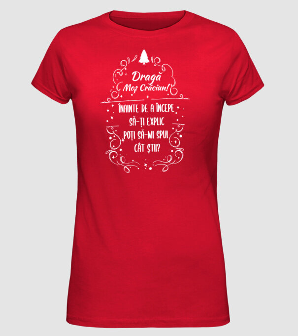 dragă Moș Crăciun! înainte de a începe să-ți explic, poți să-mi spui cât știi? model roșu pe tricou