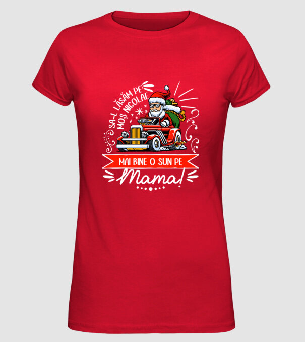 Să-l lăsăm pe Moș Nicolae, mai bine o sun pe mama! model roșu pe tricou