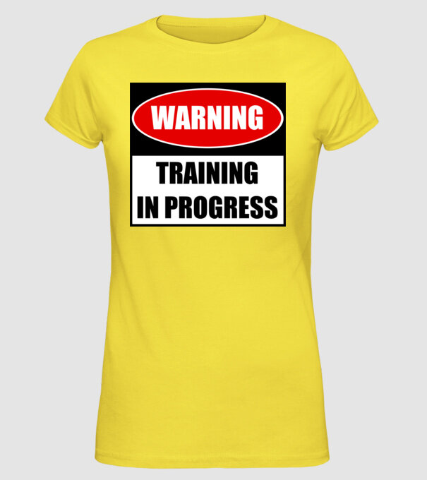 Warning Training In Progress model galben pe tricou