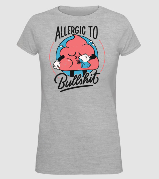 Allergic to bullshit antisocial model gri pe tricou